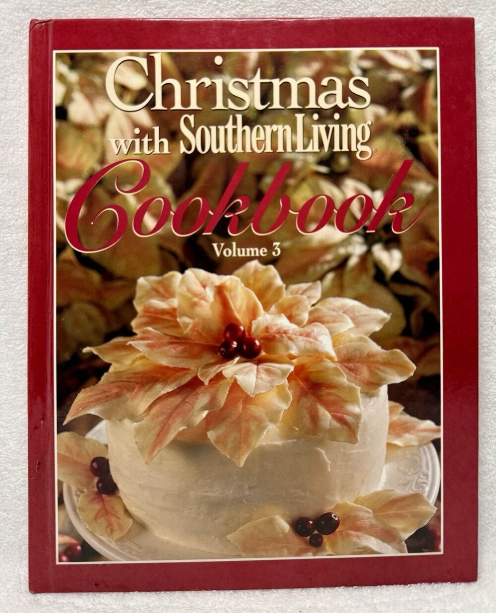 Christmas with Southern Living Cookbook: Volume 3 Hardcover Oxmoor House